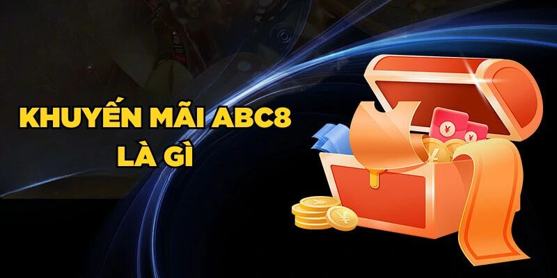 Khuyến mãi Abc8 là gì 